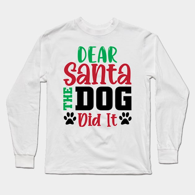 Dear Santa My Dog Did It Long Sleeve T-Shirt by MZeeDesigns